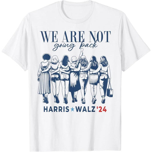 We Are Not Going Back Kamala Harris Waltz 24 Madam President T-Shirt black - M