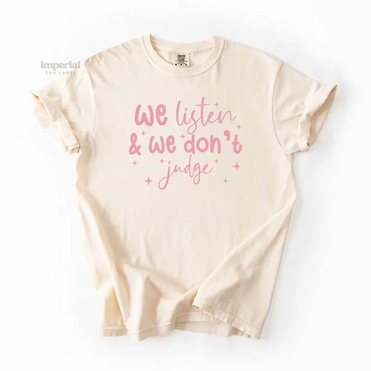 We Listen & We Don't Judge Comfort Colors T-Shirt, Vintage Graphic Tee, Garment-Dyed Cotton, Unisex Relaxed Fit, Casual Aesthetic Streetwear