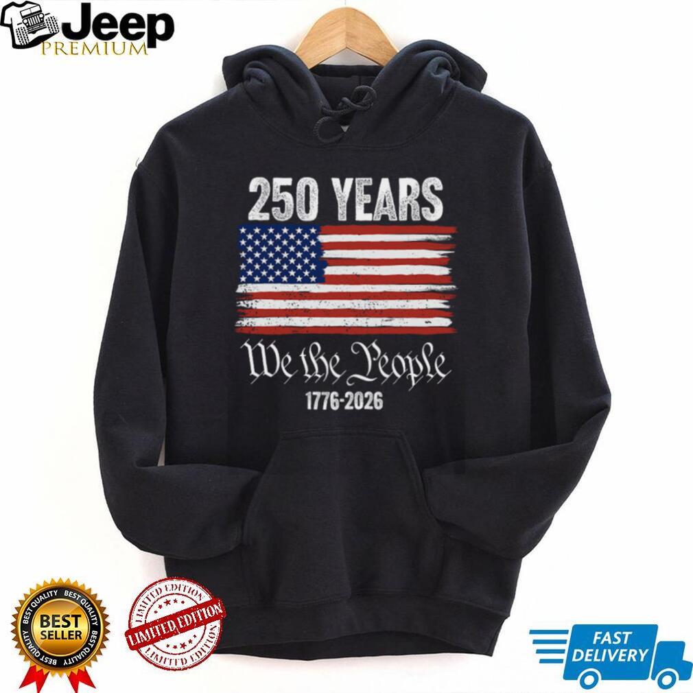 We The People 250 Years 1776 2026 American Flag Constitutional T Shirt
