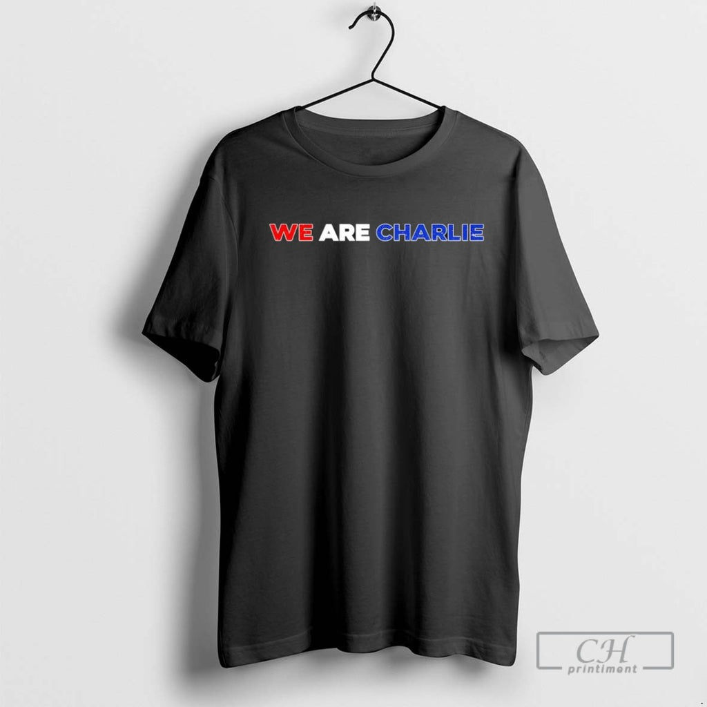 We Are Charlie Memorial T Shirt Sweater