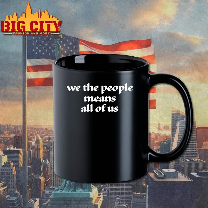 We the people means all of us shirt