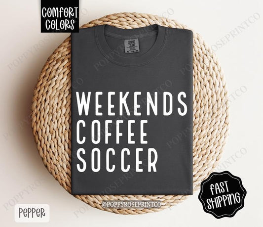 Weekends Coffee Soccer Comfort Colors, Sports Mom Tee, Soccer Mom Women's Tshirt