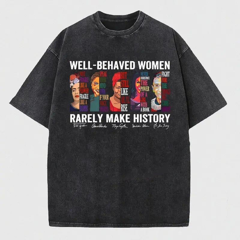 Well Behaved Women Rarely Make History Shirt style 02 Hoodie, Sweatshirt | WearSparks.com