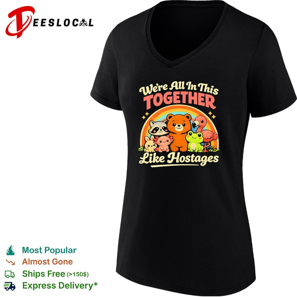 We’re all in this together like hostages animals shirt