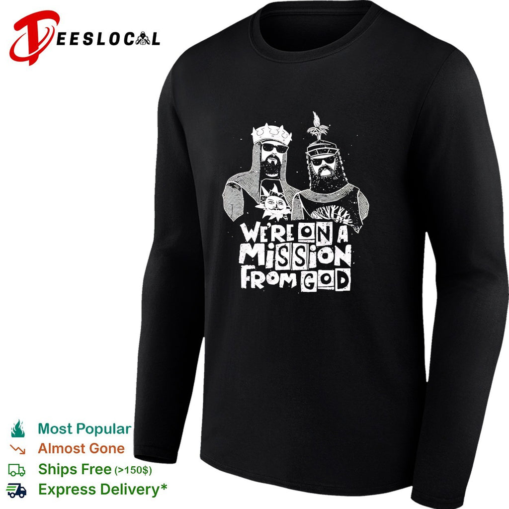 We’re on a mission from God knights shirt