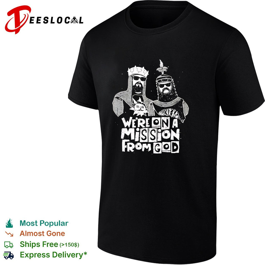 We’re on a mission from God knights shirt