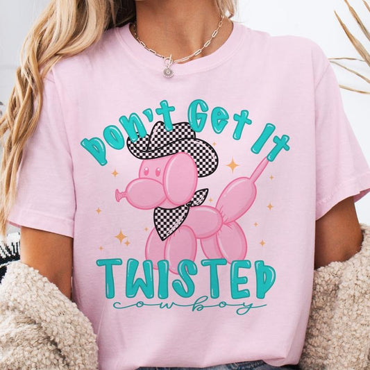 Western Don't Get Twisted Cowboy Balloon Dog Graphic Tee Pink Sarcastic Casual Top Women's Lightweight Unisex Shirt with Fun Design