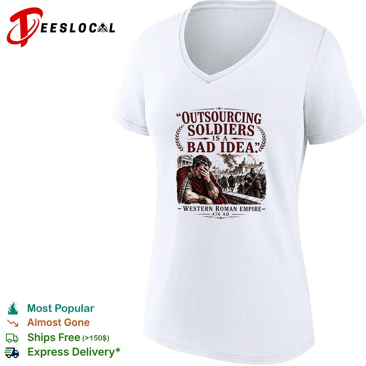 Western Roman Empire 476 AD outsourcing soldiers is a bad idea shirt