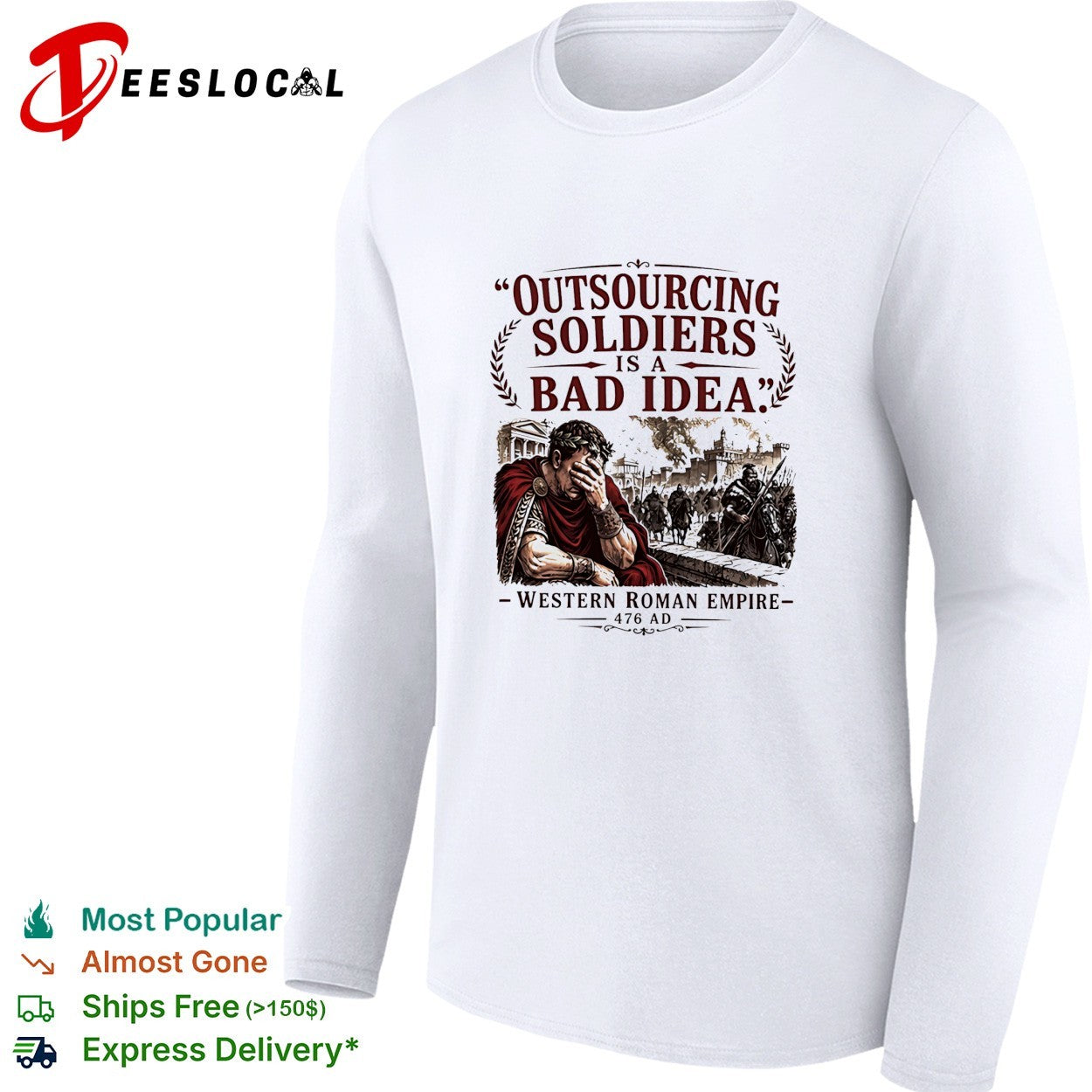 Western Roman Empire 476 AD outsourcing soldiers is a bad idea shirt