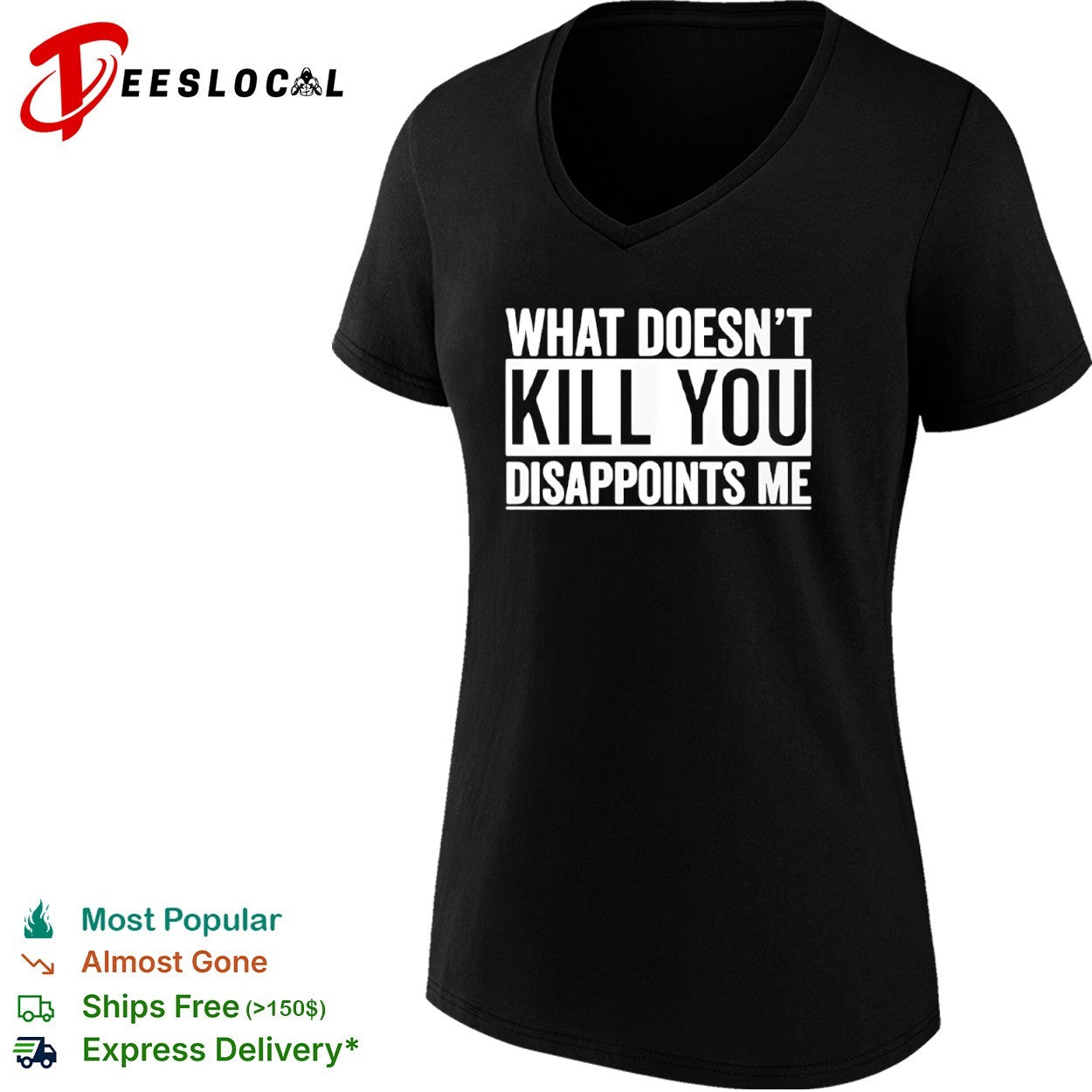 What doesn’t kill you disappoints me shirt