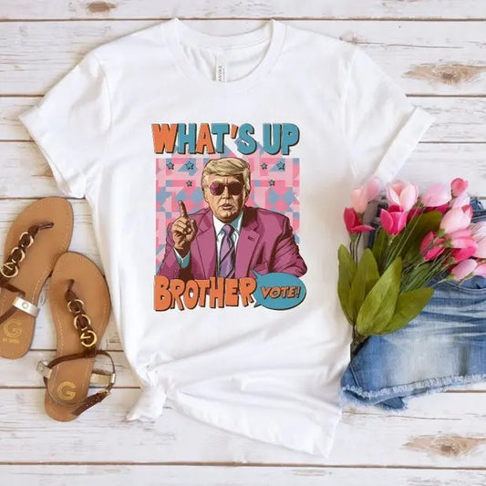 What's Up Brother Vote Donald Trum, Donald Trum, Trum 2024, Donald Trum Shirt, Donald Trum 2024, President Trum, Trum...