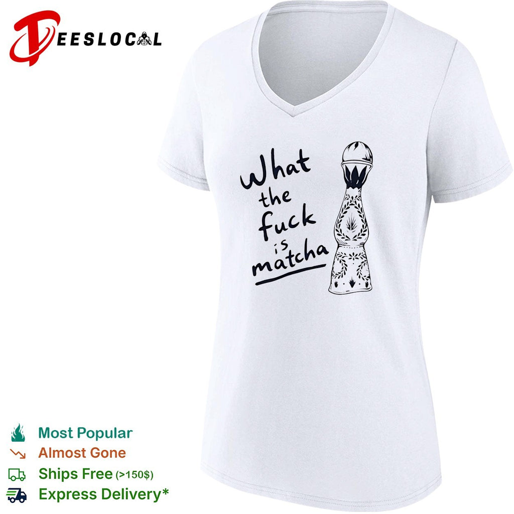 What the fuck is matcha shirt
