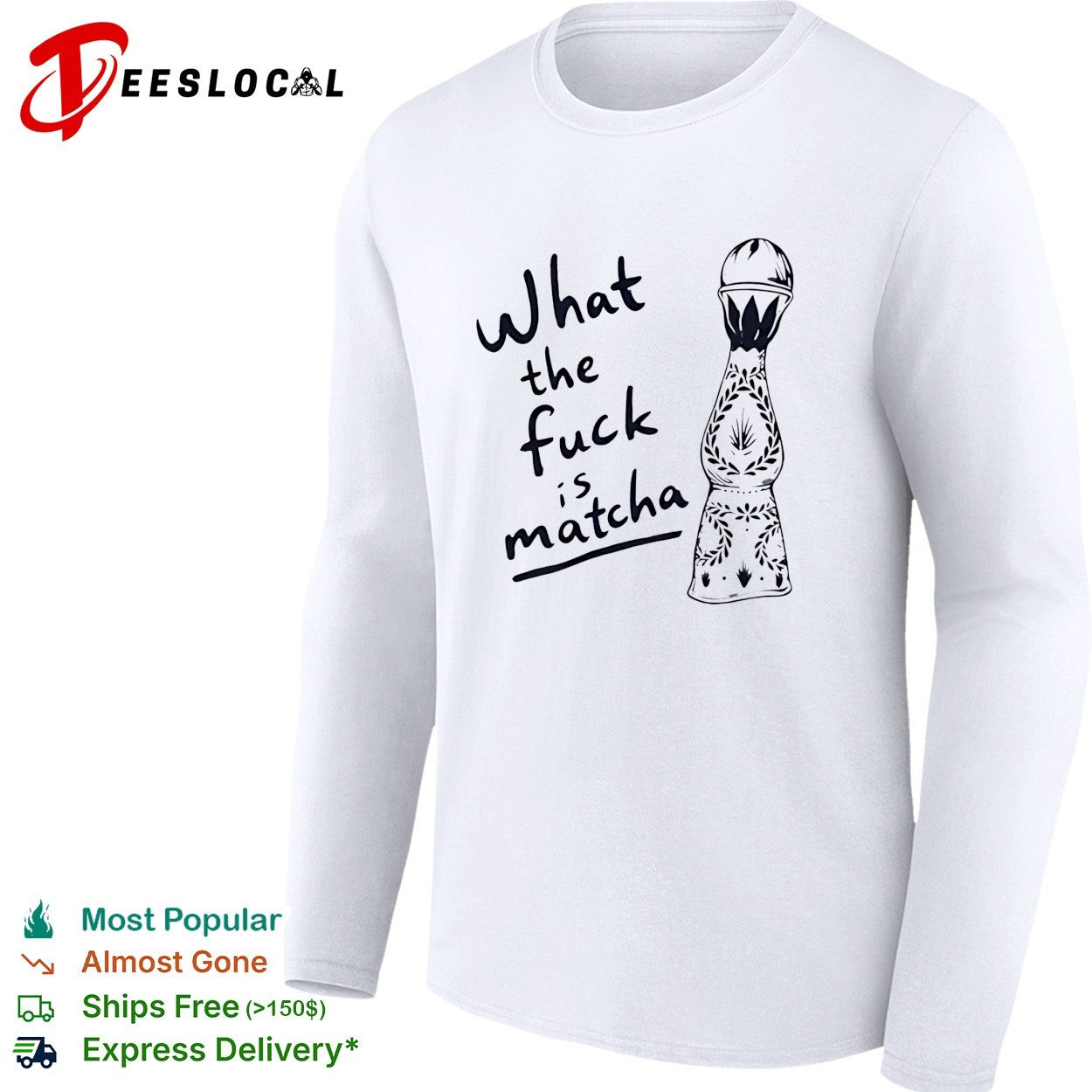 What the fuck is matcha shirt