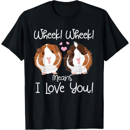 Wheek I Love You Guinea Pig Clothes Cavy Gift Guinea Pig T-Shirt Made in USA