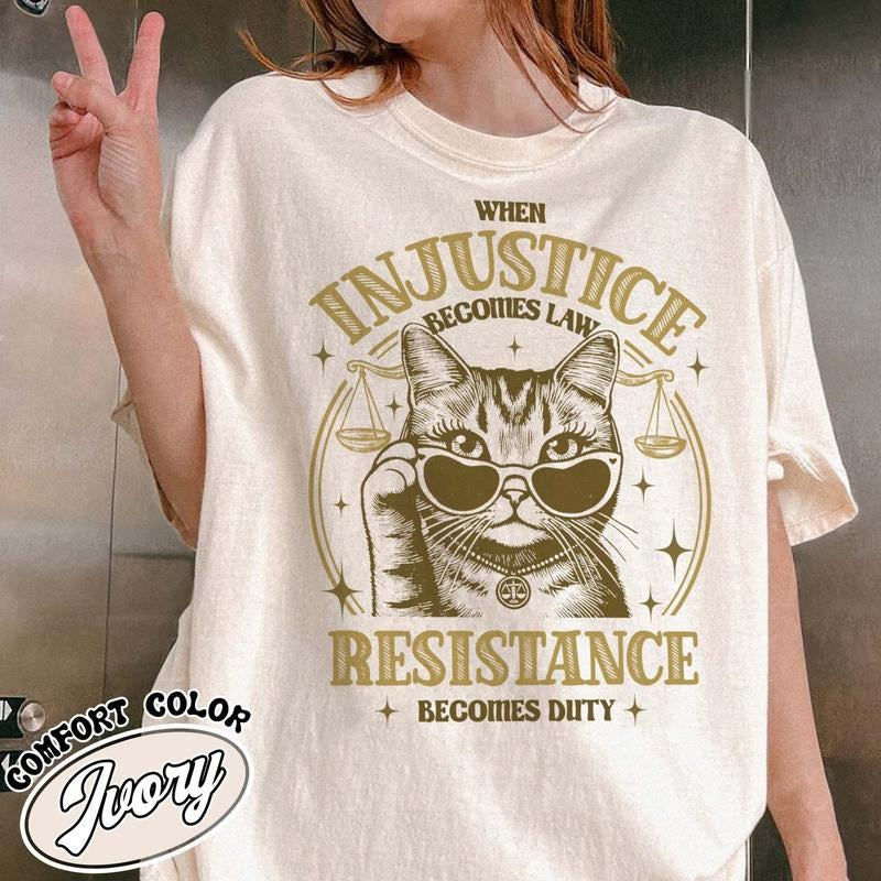 When Injustice Becomes Law Resistance Becomes Duty Shirt, Feminist Shirt, Social Justice Tshirt, Reproductive Right Shirt, Strong Women Shirt