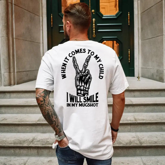 When It Comes To My Child I Will Smile In My Mugshot Unisex T-shirt