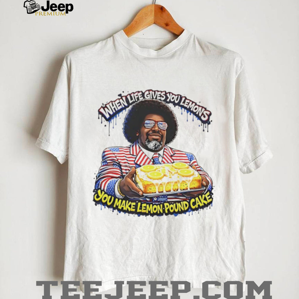 When Life Gives You Lemons Make Lemon Pound Cake Afroman T Shirt