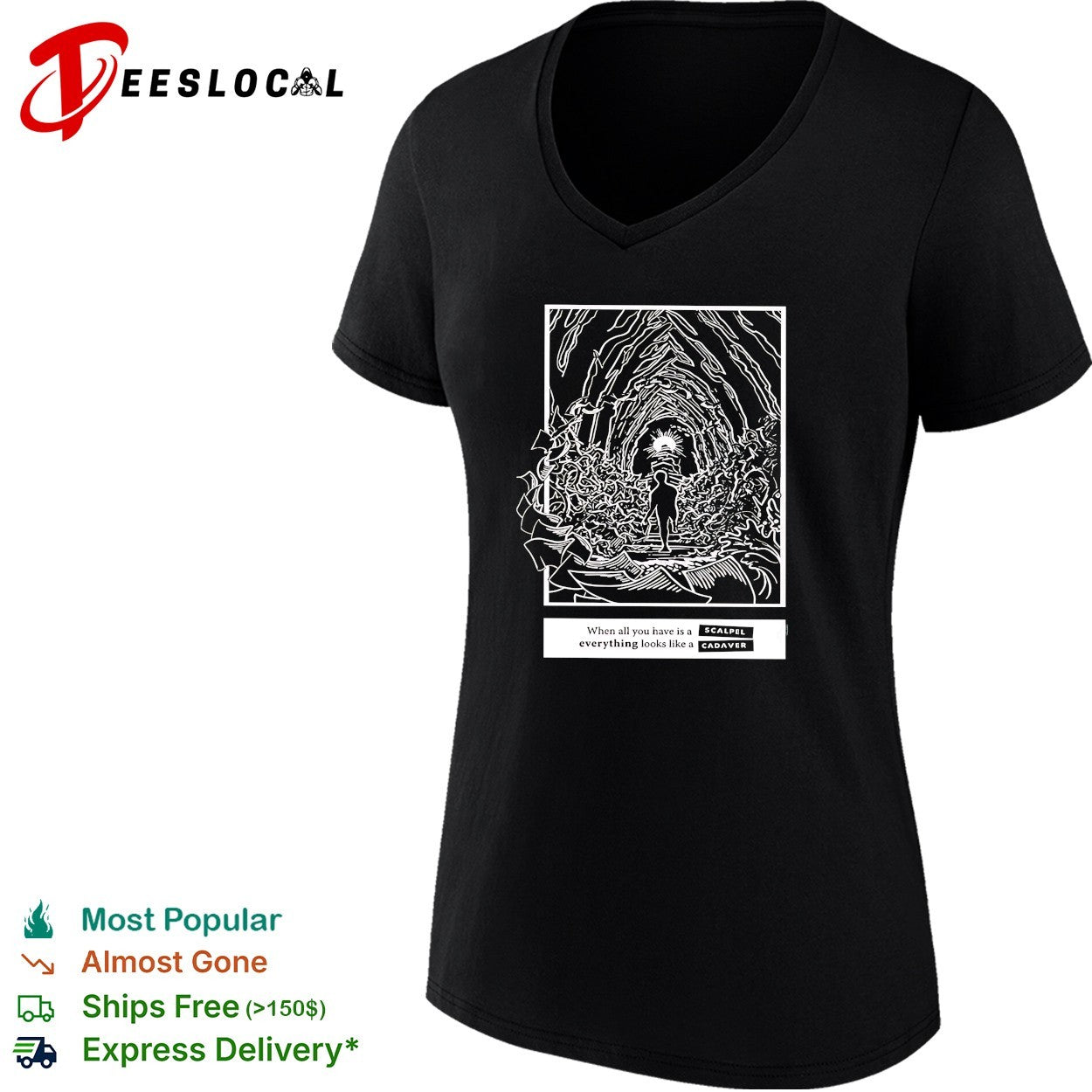 When all you have is a scalpel everything looks like a cadaver shirt