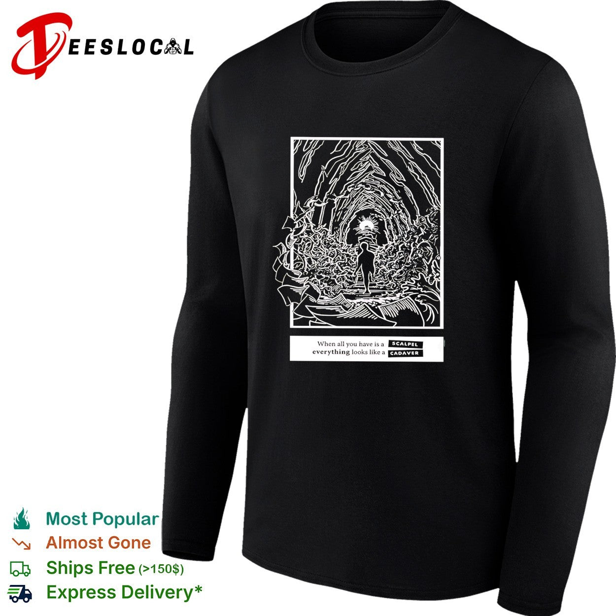 When all you have is a scalpel everything looks like a cadaver shirt