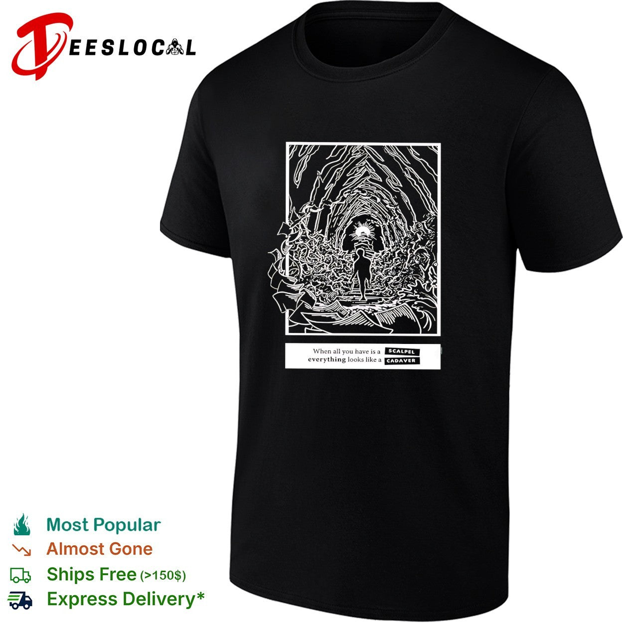When all you have is a scalpel everything looks like a cadaver shirt