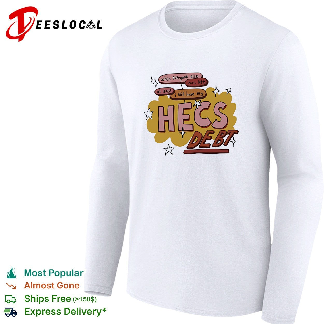 When everyone else has left at least I still have my hecs debt shirt
