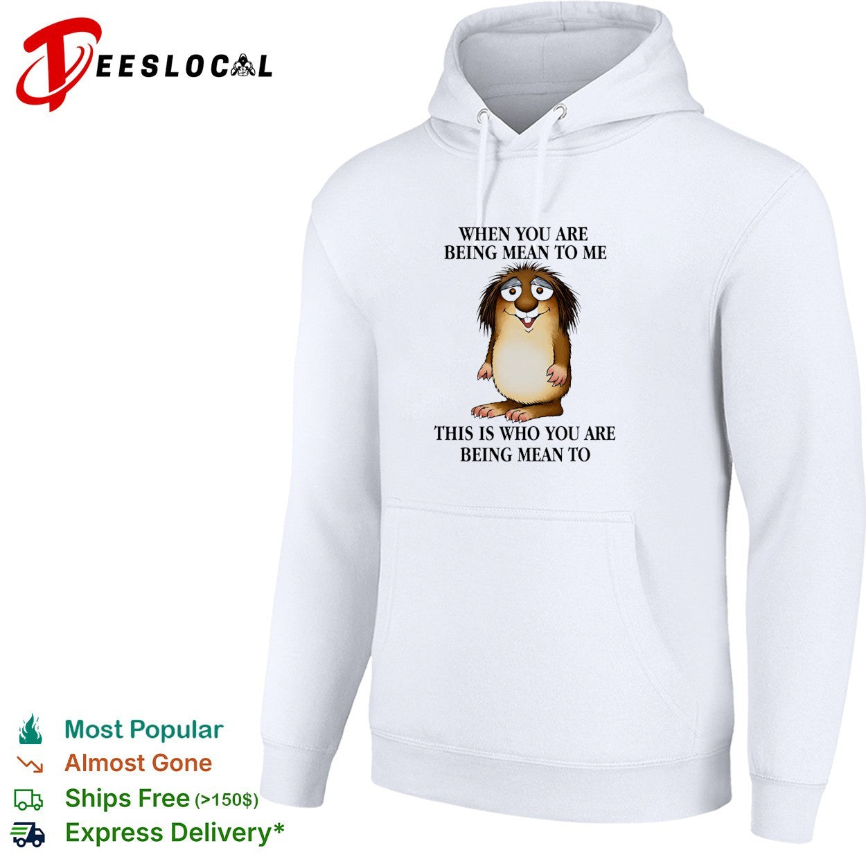 When you are being mean to me this is who you are being mean shirt