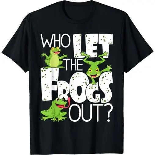 Who Let The Frogs Out - Funny Amphibian Lover Frog Owner T-Shirt Made in USA