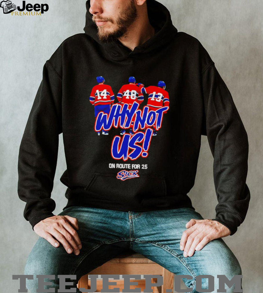 Why Not Us On Route For 25 Hockey Players T Shirt