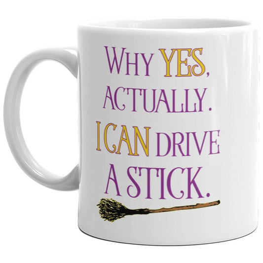 Why Yes Actually I Can Drive A Stick Mug Funny Halloween Witches Broom Coffee Cup-11oz Funny Coffee Mugs Ceramic Printed Drinkware Cup