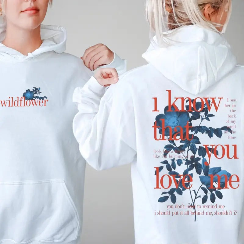 Wildflower Hoodie, I Know You Love Me, Concert Outfit, Unisex Sweater Pullover Tee