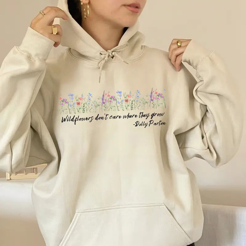 Wildflowers Dont Care Where Grow, Dollyy Quote Hoodie, Music Merch, Unisex Sweater Pullover Tee