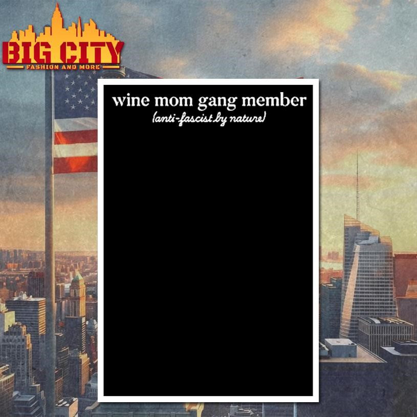 Wine Mom Gang Member Anti Fascist By Nature Shirt