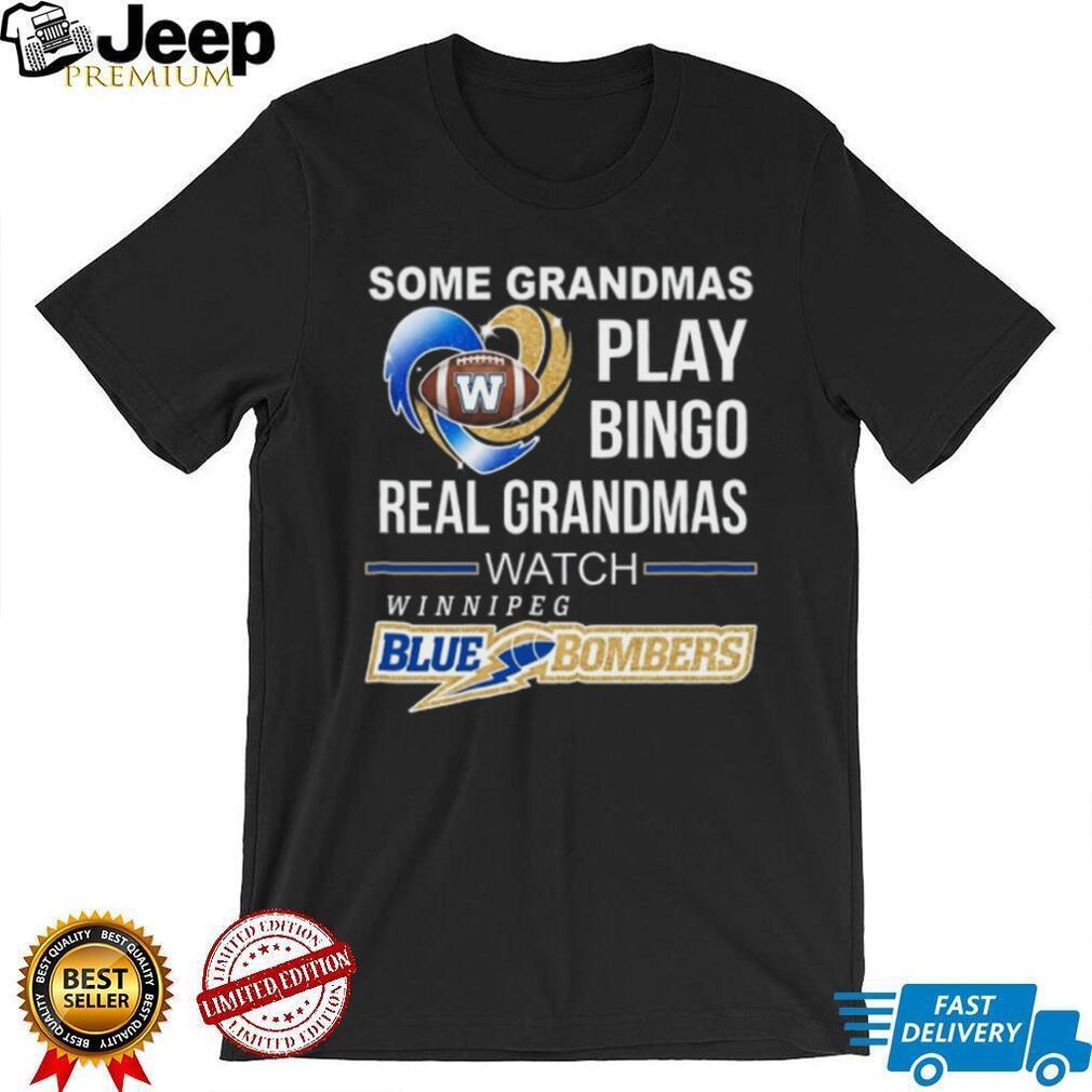 Winnipeg Blue Bombers Real Grandmas Football Fan T Shirt
