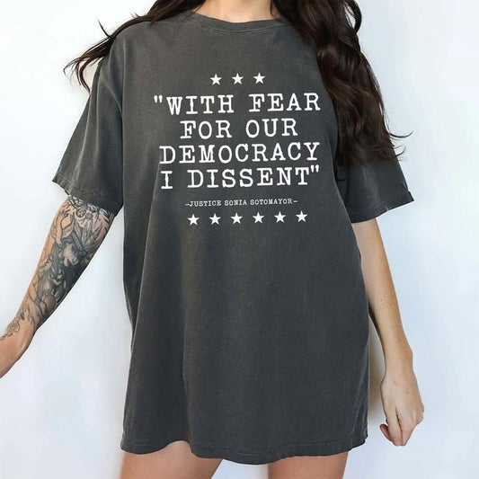 With Fear For Our Democracy I Dissent Comfort Colors Shirt, Pro Justice T-shirt, Activist Graphic Tee, Activism Outfits