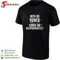With no power comes no responsibility shirt
