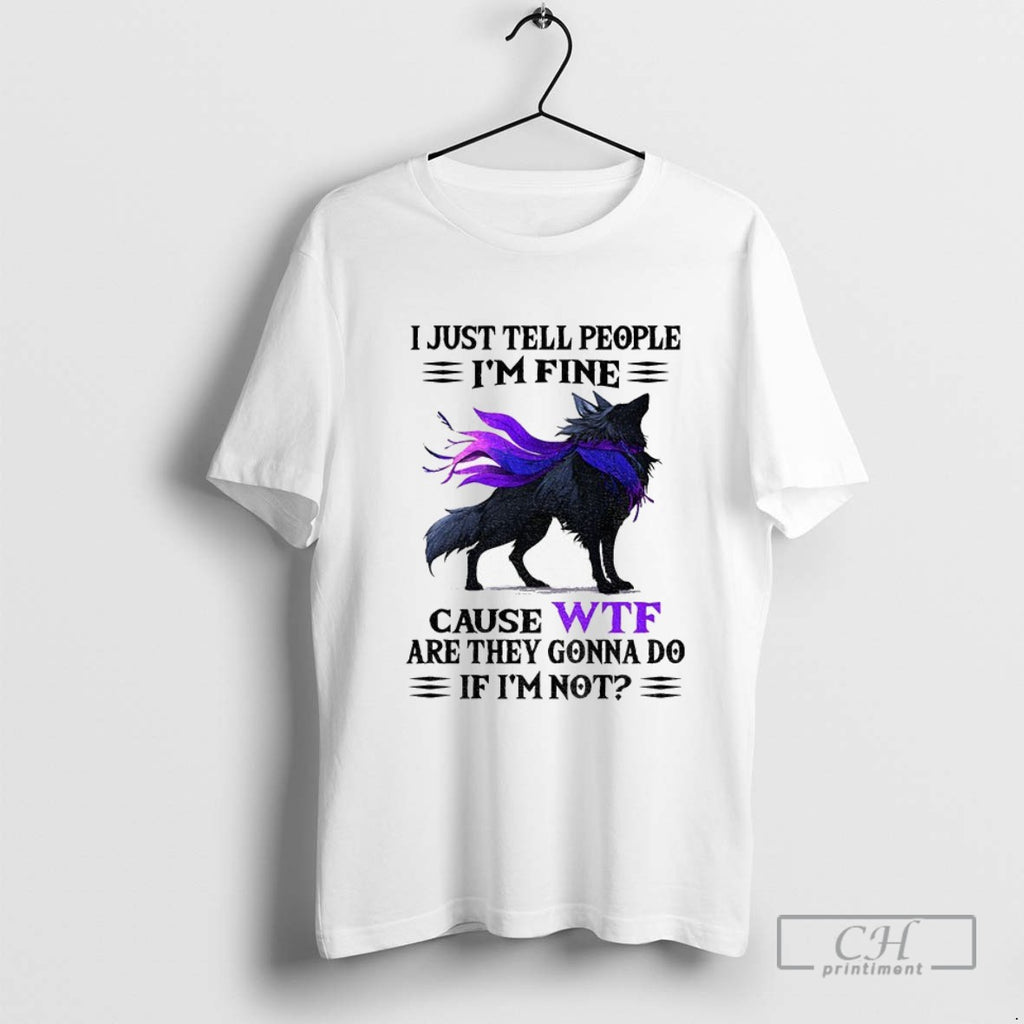 Wolf I Just Tell People Im Fine Cause Wtf Are They Gonna Do If Im
