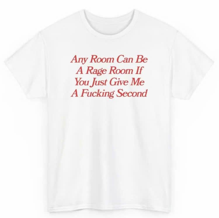 Any Room Can Be A Rage Room Funny T-Shirt, For Men/Women - Unisex Style, 100% Cotton, Menswear Tops Streetwear Tshirt graphic  tees