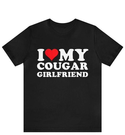 I Love My Cougar GirlFriend Vintage T-Shirt, For Men/Women - Unisex Style, 100% Cotton, Menswear Tops Streetwear Tshirt