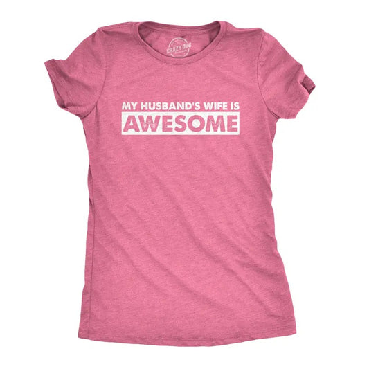 Women's My Husband's Wife Is Awesome T Shirt Funny Married Tee for Women Funny Womens T Shirts Cute Slimming Top Comfortable Soft Pink