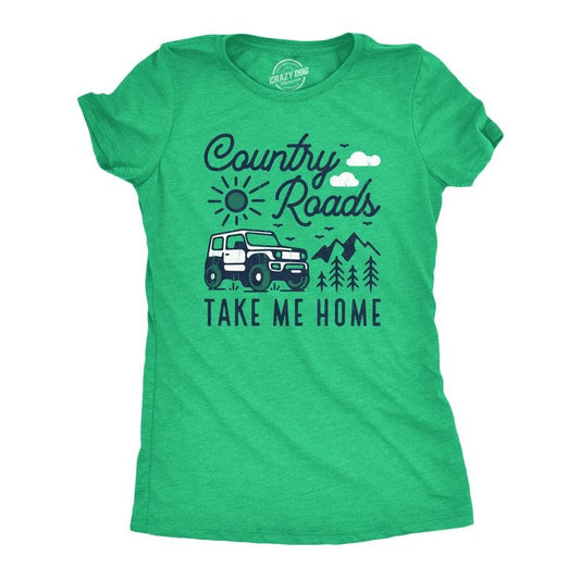 Womens Country Roads Take Me Home T Shirt Funny Nature Lovers Offroad Exploring Adventure Tee For Ladies Funny Womens T Shirts Cute Slimming Top Comfortable Soft Womenswear Funny Camping Top Women's Green