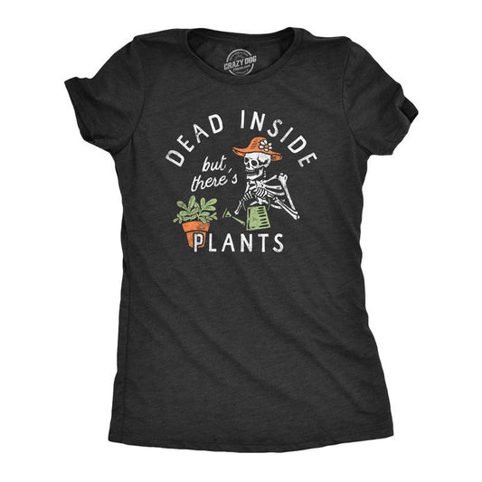 Womens Dead Inside But Theres Plants T Shirt Funny Sad Skeleton House Plant Lovers Tee For Ladies Funny Womens T Shirts Cute Slimming Top Comfortable Soft Womenswear Funny Sarcastic Top Women's Black -