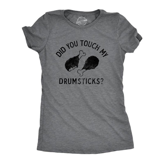 Womens Did You Touch My Drumsticks T Shirt Funny Thanksgiving Turkey Dinner Tee For Ladies Funny Womens T Shirts Cute Slimming Top Comfortable Soft Womenswear Thanksgiving Tops for Women Funny Food Dark Grey