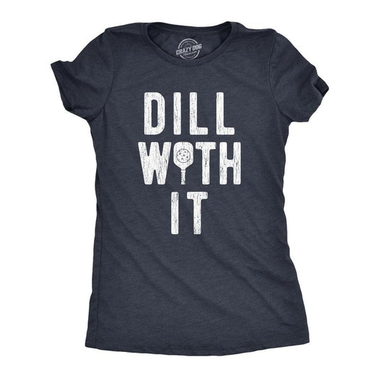 Womens Dill With It T Shirt Funny Sarcastic Pickleball Paddle Pickle Joke Tee For Ladies Funny Womens T Shirts Cute Slimming Top Comfortable Soft Womenswear Pickle Ball Tops for Women Funny Fitness Navy -