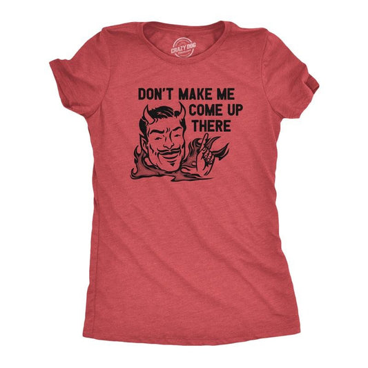 Womens Dont Make Me Come Up There T Shirt Funny Devil Satan Joke Tee For Ladies Funny Womens T Shirts Cute Slimming Top Comfortable Soft Womenswear Funny Sarcastic Top Women's Novelty Tees Red -