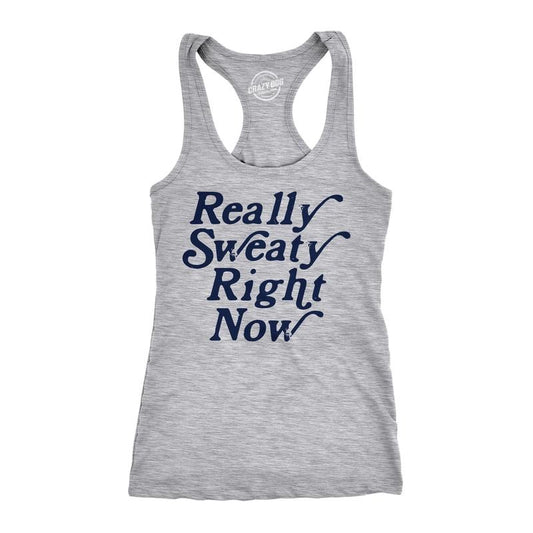 Womens Fitness Tank Really Sweaty Right Now Tanktop Funny Workout Gym Graphic Novelty Shirt Funny Racerback Tank Cute...