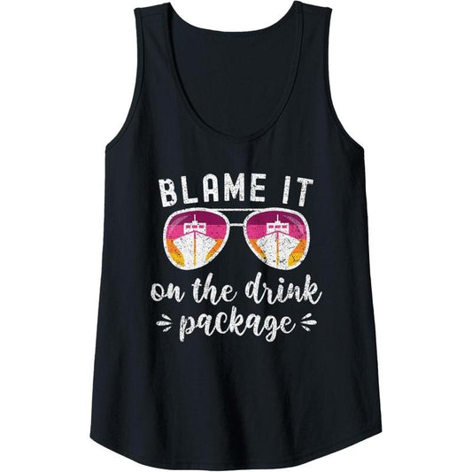 Womens Funny Cruise Vacation Beach Blame It On The Drink Package Tank Top MADE IN USA