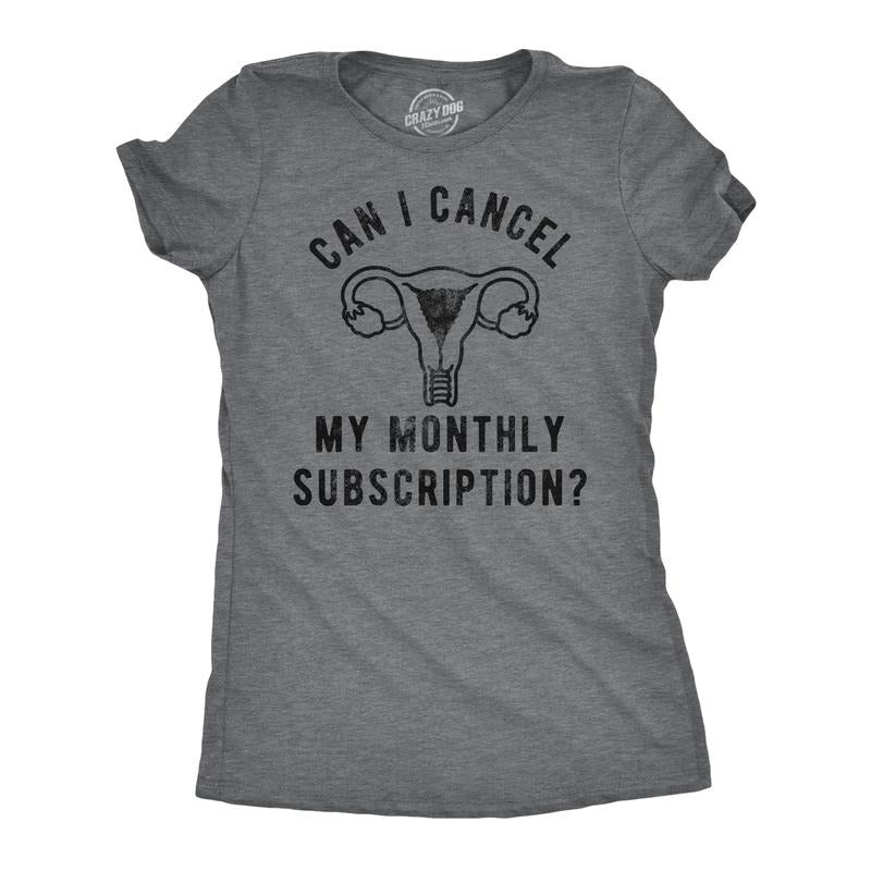 Womens Funny T Shirts Can I Cancel My Monthly Subscription Sarcastic Period Joke Tee For Ladies Funny Womens T Shirts Cute Slimming Top Comfortable Soft Womenswear Funny Sarcastic Top Women's Novelty Dark Grey