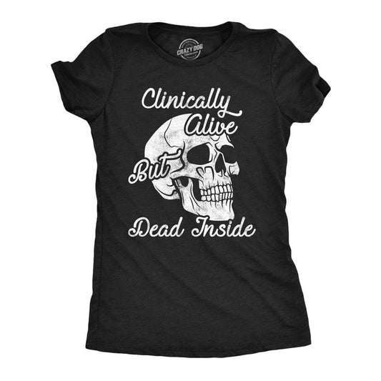 Womens Funny T Shirts Clinically Alive But Dead Inside Sarcastic Graphic Novelty Tee For Ladies Funny Womens T Shirts Cute Slimming Top Comfortable Soft Womenswear Funny Sarcastic Top Women's Novelty Black -