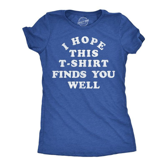 Womens Funny T Shirts I Hope This T Shirt Finds You Well Sarcastic Graphic Novelty Tee For Ladies Funny Womens T Shirts Cute Slimming Top Comfortable Soft Womenswear Funny Sarcastic Top Women's Royal -