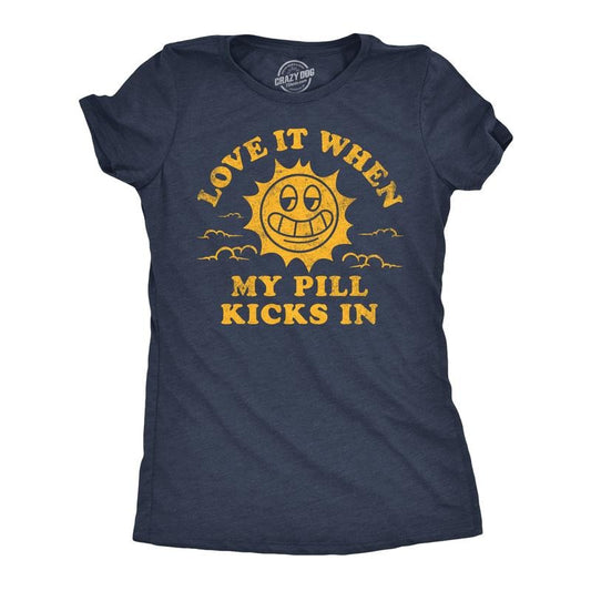 Womens Funny T Shirts Love It When My Pill Kicks In Sarcastic Medication Novelty Tee For Ladies Funny Womens T Shirts Cute Slimming Top Comfortable Soft Womenswear Funny Sarcastic Top Women's Novelty Navy -